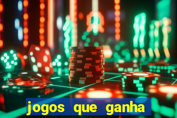 jogos que ganha dinheiro gratis