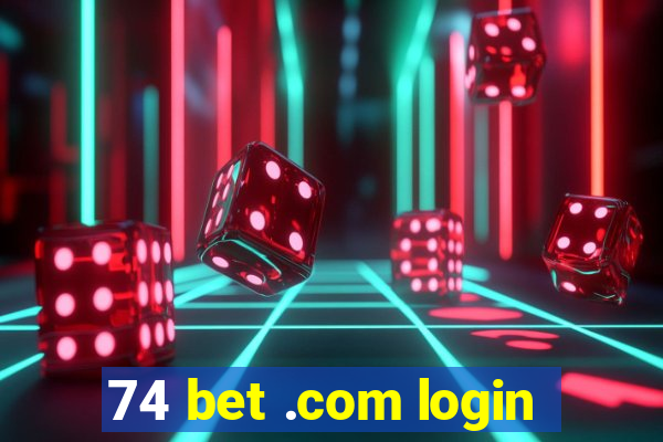 74 bet .com login