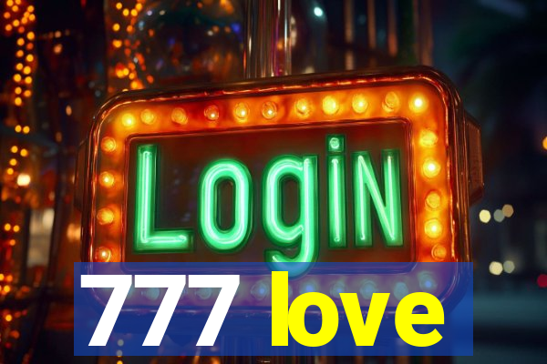 777 love