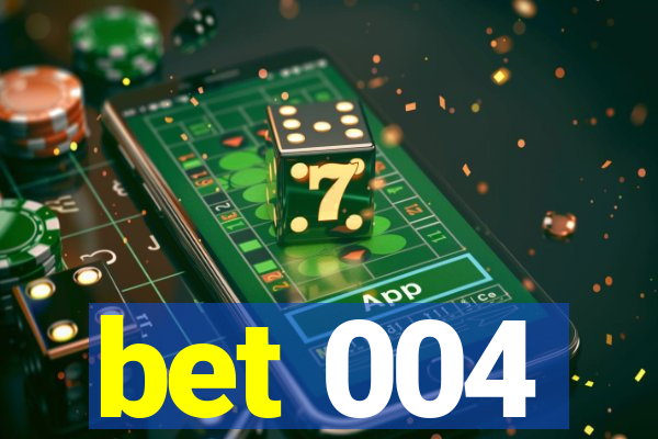 bet 004