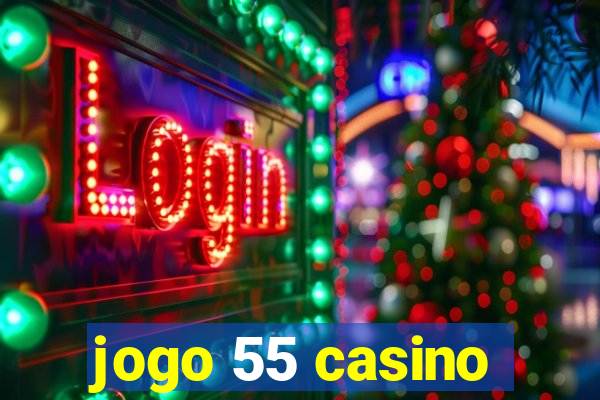 jogo 55 casino