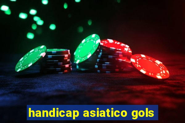 handicap asiatico gols