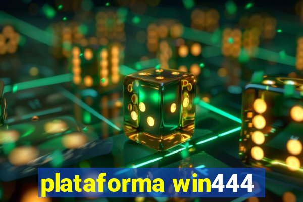 plataforma win444