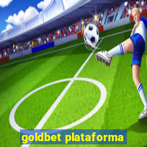 goldbet plataforma