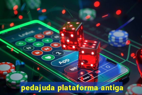 pedajuda plataforma antiga