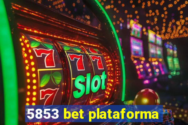 5853 bet plataforma