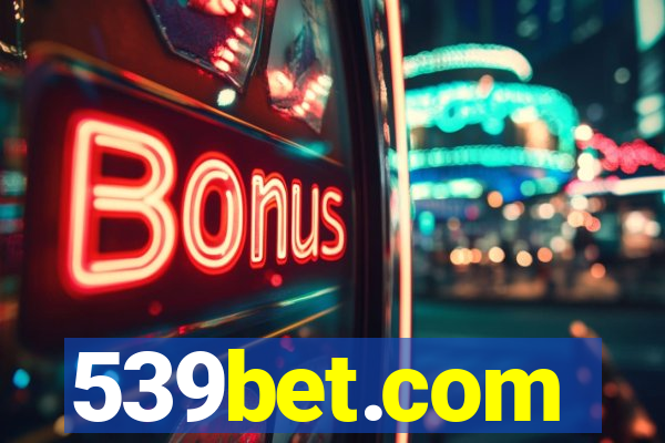 539bet.com