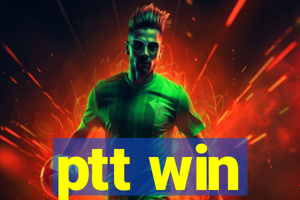 ptt win