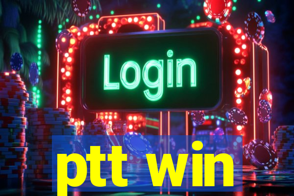 ptt win