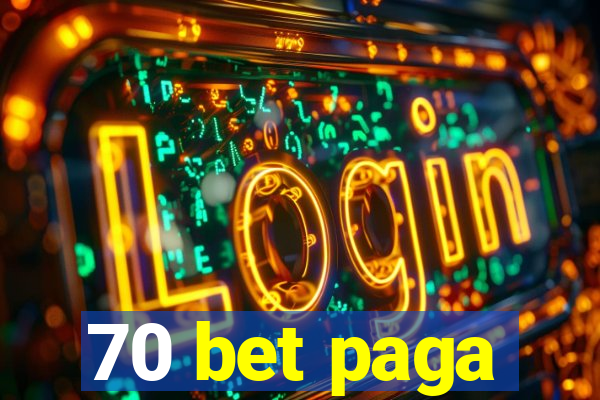 70 bet paga