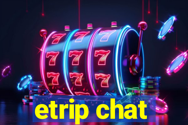 etrip chat