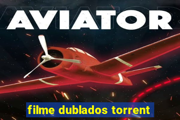 filme dublados torrent