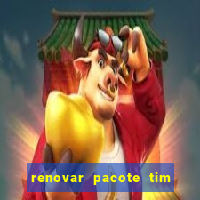 renovar pacote tim beta antes do prazo