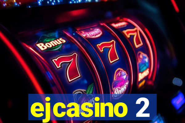 ejcasino 2