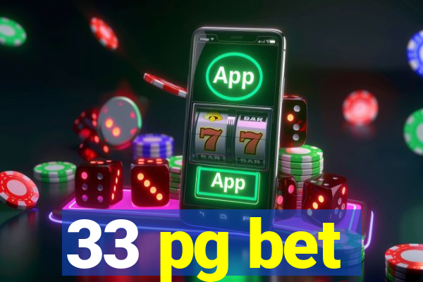 33 pg bet