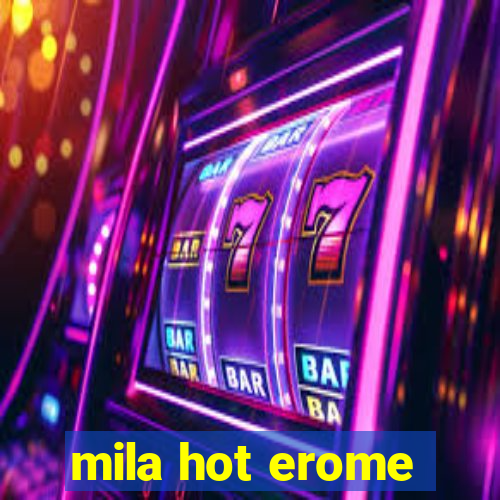 mila hot erome