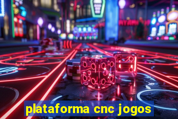 plataforma cnc jogos