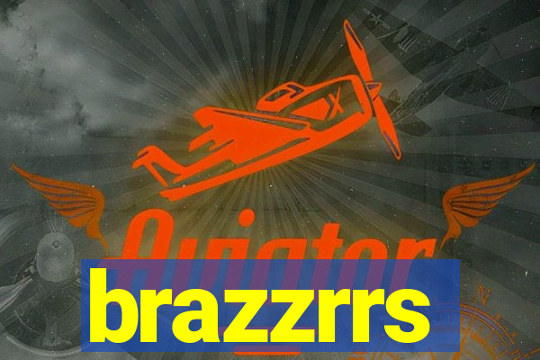 brazzrrs