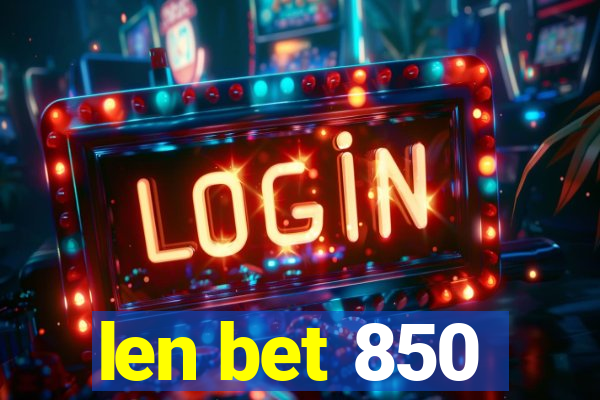 len bet 850