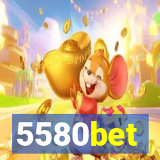 5580bet