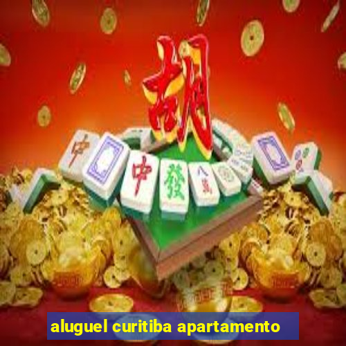 aluguel curitiba apartamento