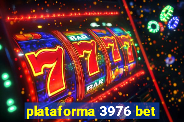 plataforma 3976 bet