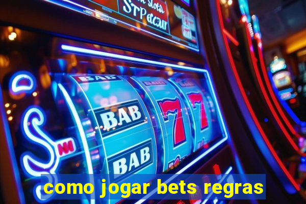 como jogar bets regras