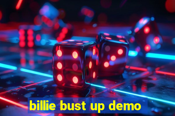 billie bust up demo