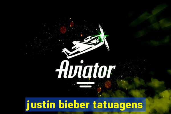 justin bieber tatuagens