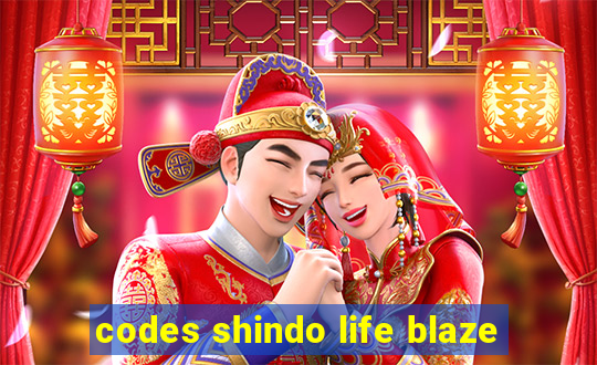 codes shindo life blaze