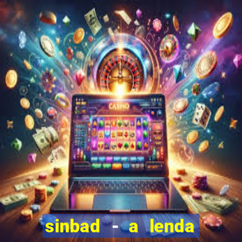 sinbad - a lenda dos sete mares dublado filme completo dublado download