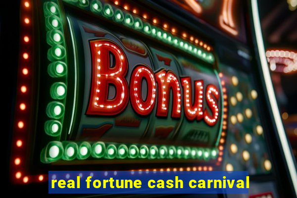 real fortune cash carnival