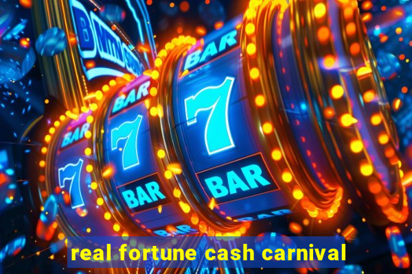 real fortune cash carnival