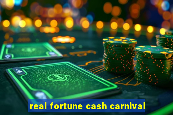 real fortune cash carnival