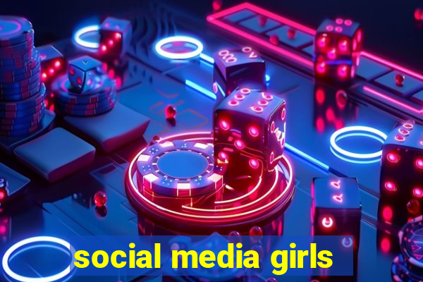 social media girls