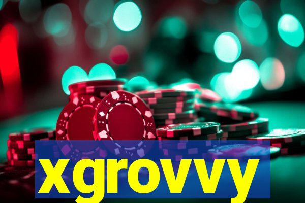 xgrovvy