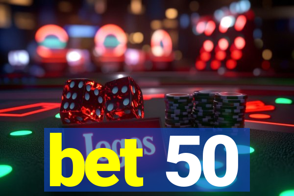 bet 50