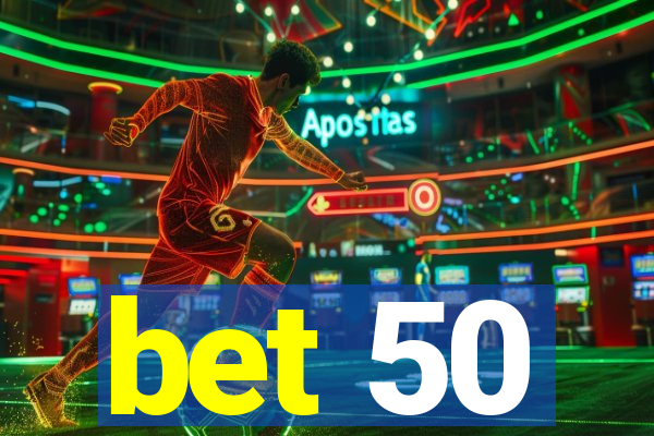 bet 50