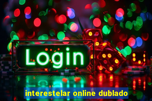 interestelar online dublado