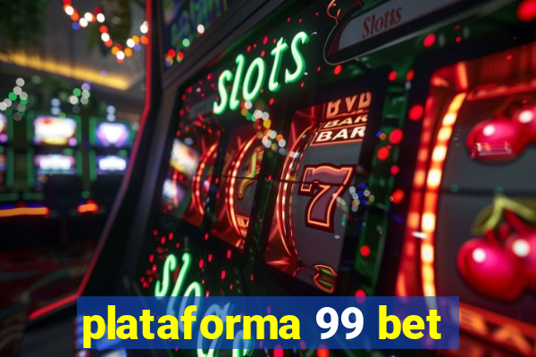 plataforma 99 bet