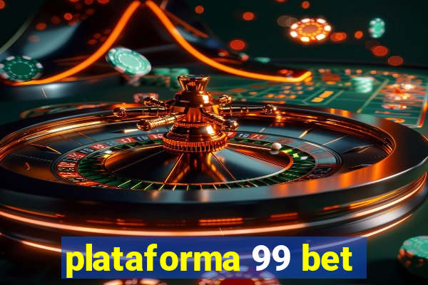 plataforma 99 bet