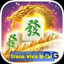 trans viva local