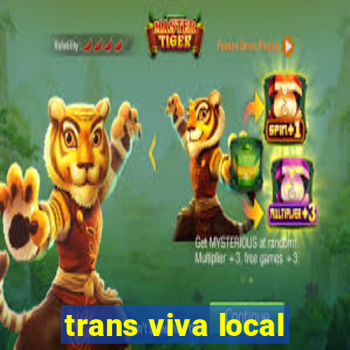 trans viva local