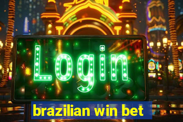 brazilian win bet