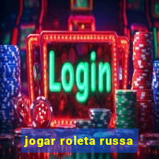 jogar roleta russa