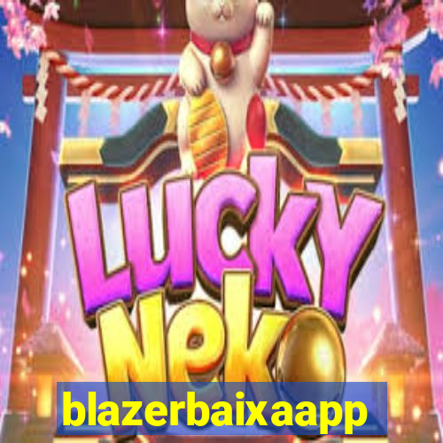 blazerbaixaapp