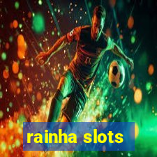 rainha slots