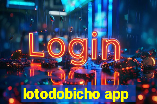 lotodobicho app