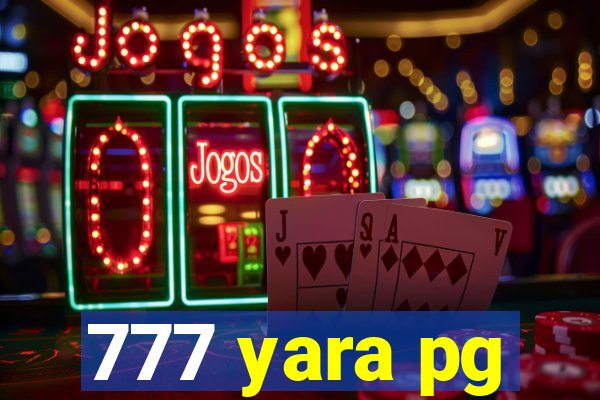 777 yara pg