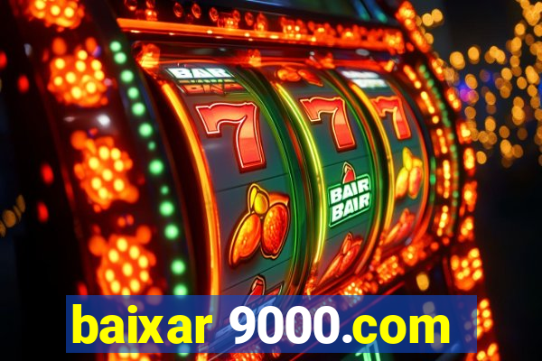 baixar 9000.com